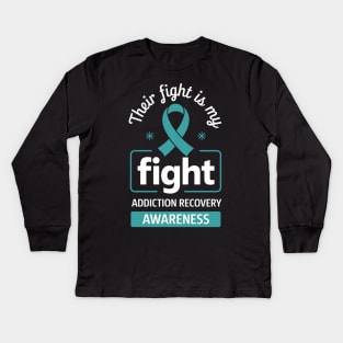 Their Fight Is My Fight Addiction Recovery Awareness Kids Long Sleeve T-Shirt